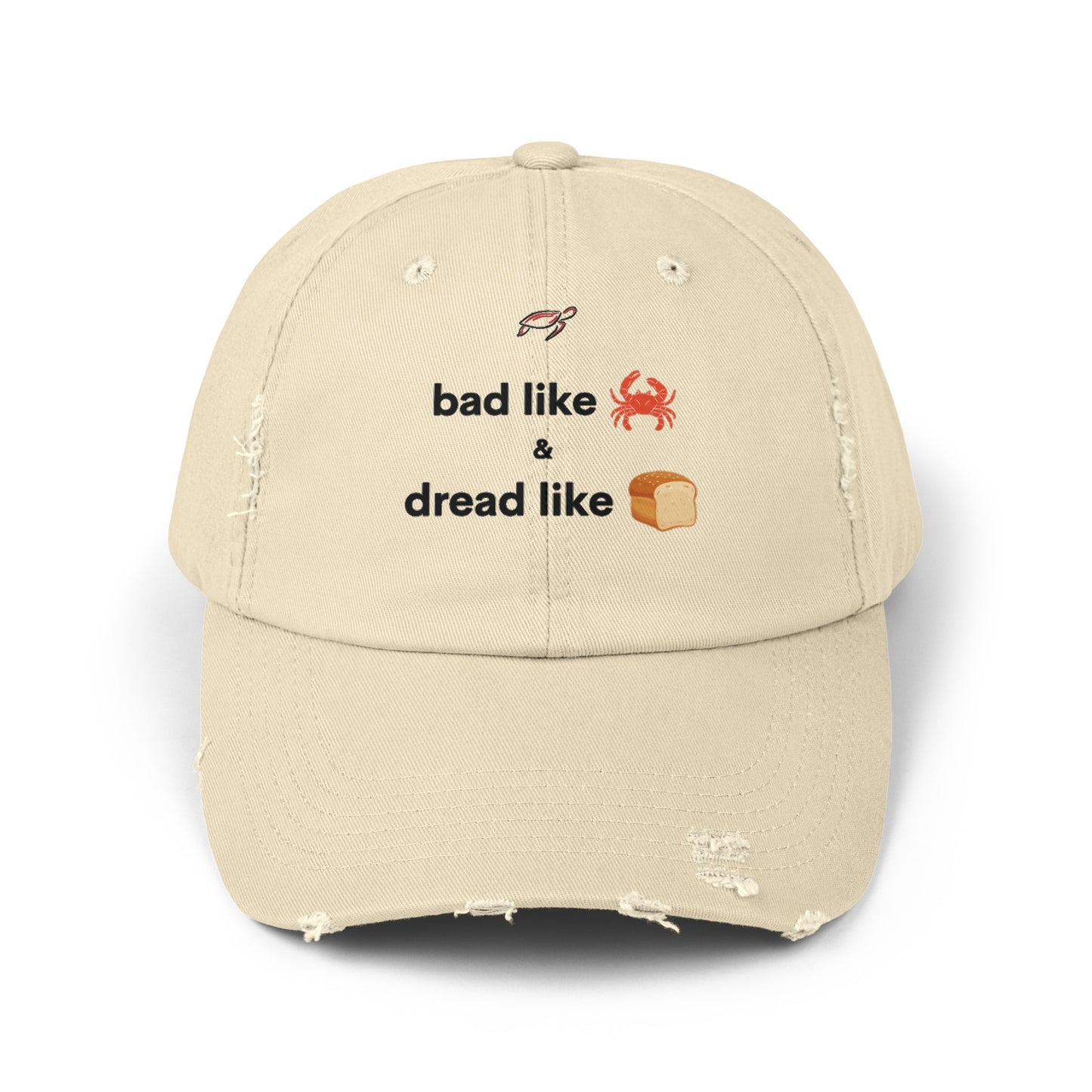 Bad Like Crab and Dread Like Bread Distressed Cap