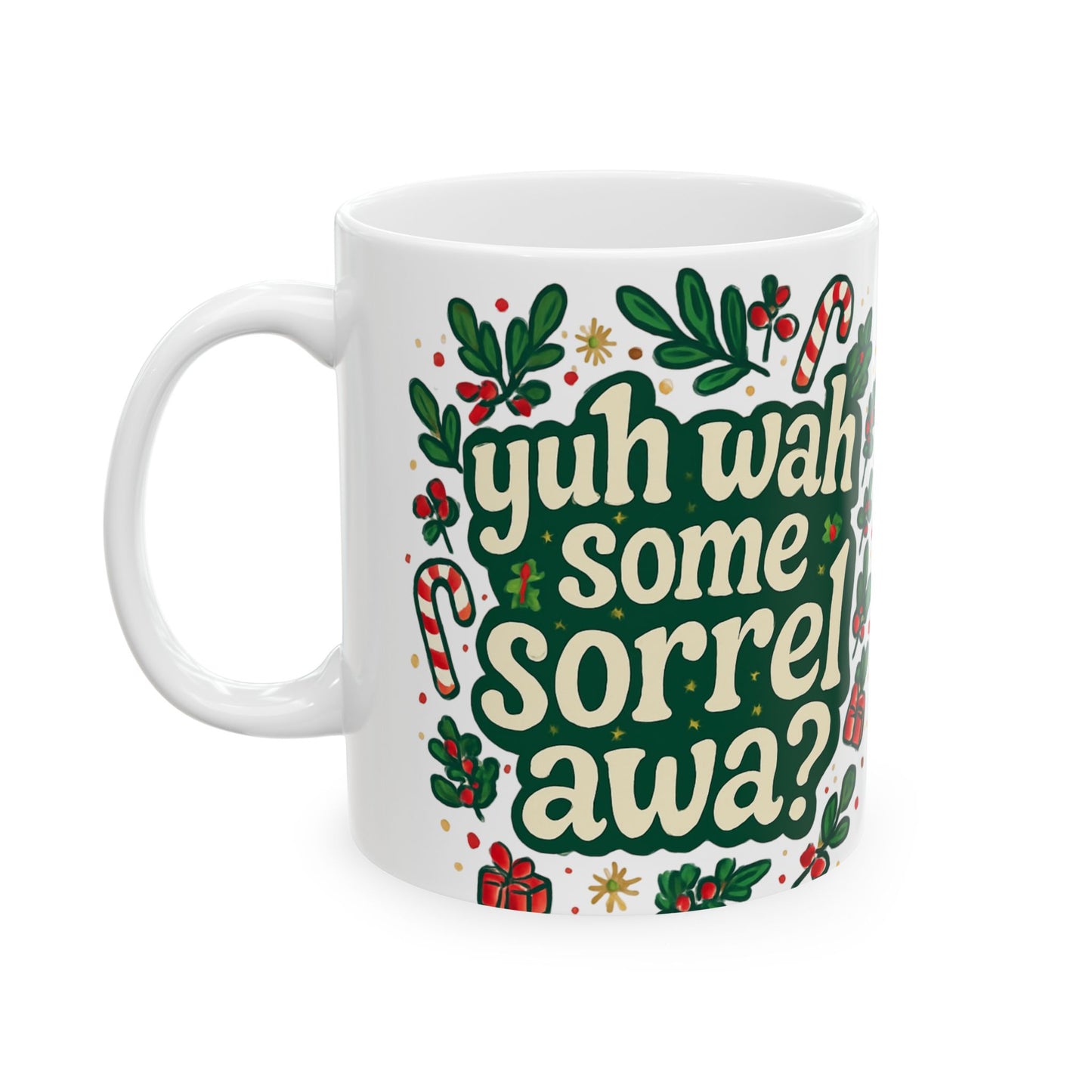 Yuh Wah Some Sorrel Awa Christmas Mug