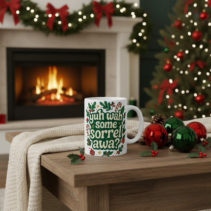 Yuh Wah Some Sorrel Awa Christmas Mug